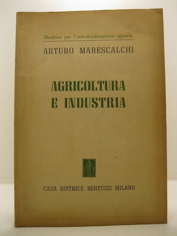 Direttive per l'industrializzazione agraria. Agricoltura e industria